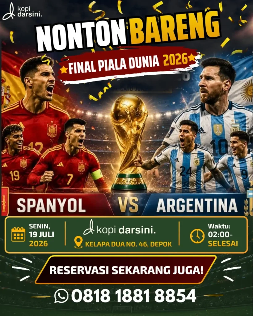 Informasi acara Nobar Final Piala Dunia 2026 Spanyol melawan Argentina di Kopi Darsini Kelapa Dua Depok