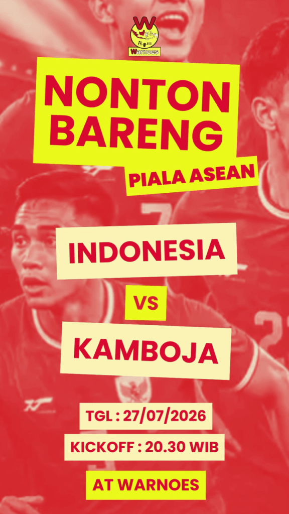 Poster Nonton Bareng Piala ASEAN pertandingan Indonesia vs Kamboja di Warnoes Depok