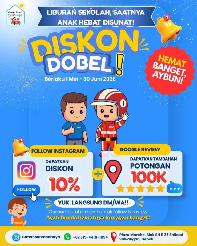 Halo Ayah & Bunda👋 
 
Sebentar lagi liburan sekolah, yuk KONSULTASI GRATIS di RUMAH SUNAT CAHAYA ✨ 
 
✅ Dokter berpengalaman 
✅ Menggunakan metode sunat modern, yang: 
 
⭐️ Cepat 
⭐️ Nyaman 
⭐️ Bisa langsung beraktivitas 
 
✅ Menangani Sunat Bayi, Dewasa dan Perbaikan juga. 
 
Yuk, langsung datang dan konsultasi GRATIS ke *Rumah Sunat Cahaya* lokasinya di 
📍Plaza Marche, blok SH B25, Shila at Sawangan, Sawangan, Depok. 
 
Informasi lainnya, silahkan langsung DM kami @rumahsunatcahaya 🙌